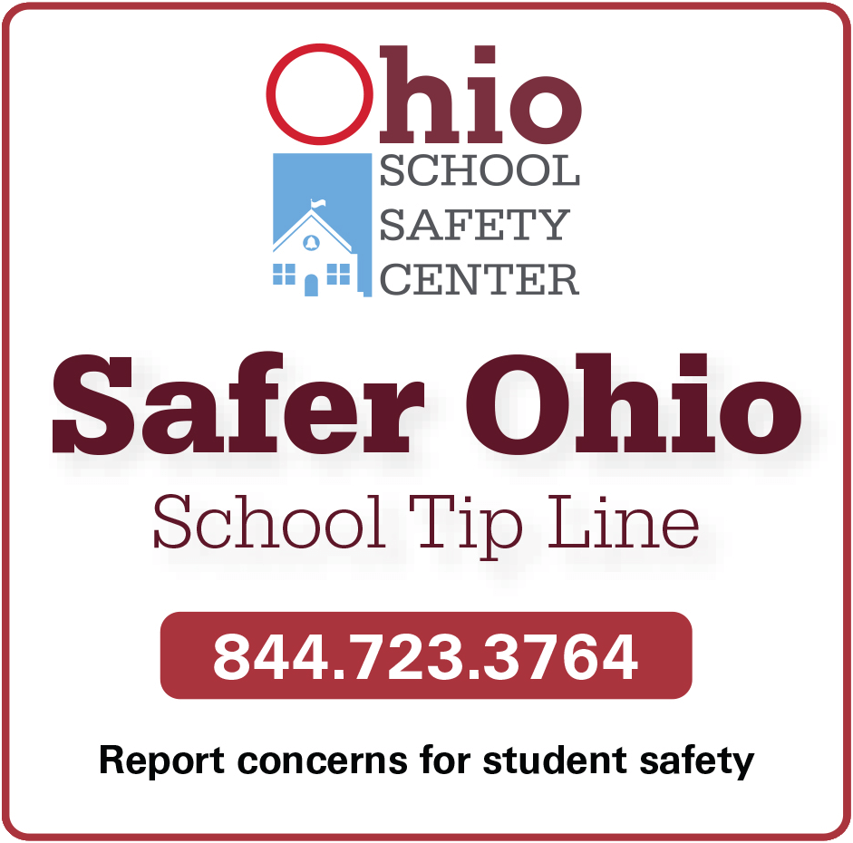 Ohio School Safety Center Safer Ohio School Tip Line 844.723.3764 Report concerns for student safety